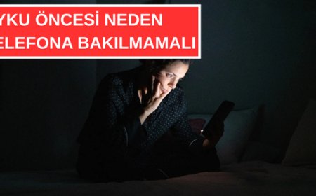 UYKU ÖNCESİ HERKES BU HATAYI YAPIYOR! - CEP TELEFONLARININ UYKUYA ETKİSİ