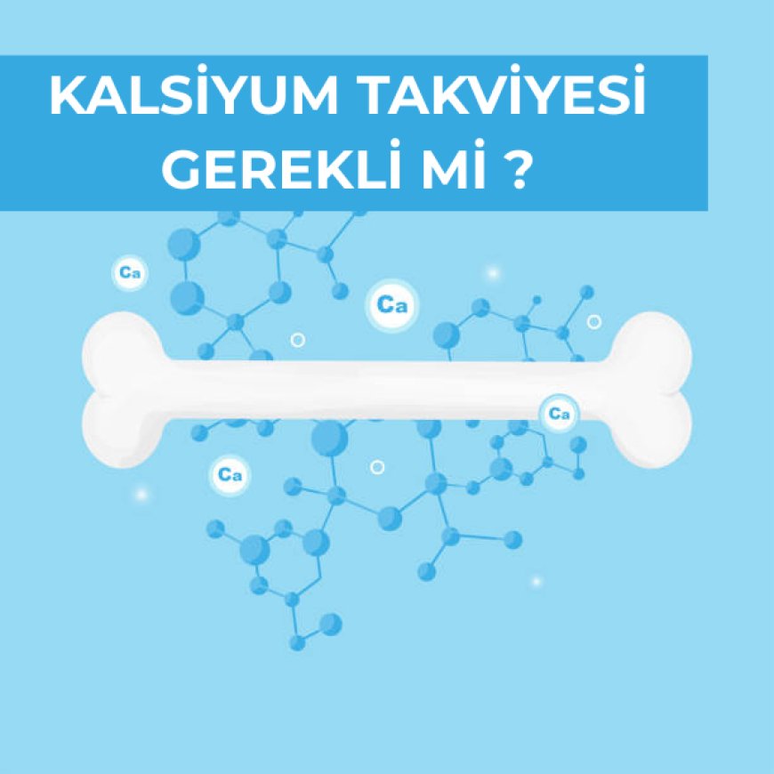 Kalsiyum Takviyesi Gerekli Mi? Yoksa Kalp Sağlığına Zarar Mı Veriyor?